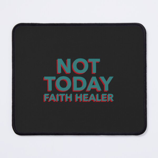 Item preview, Not Today Faith Healer designed and sold by Disabledland.