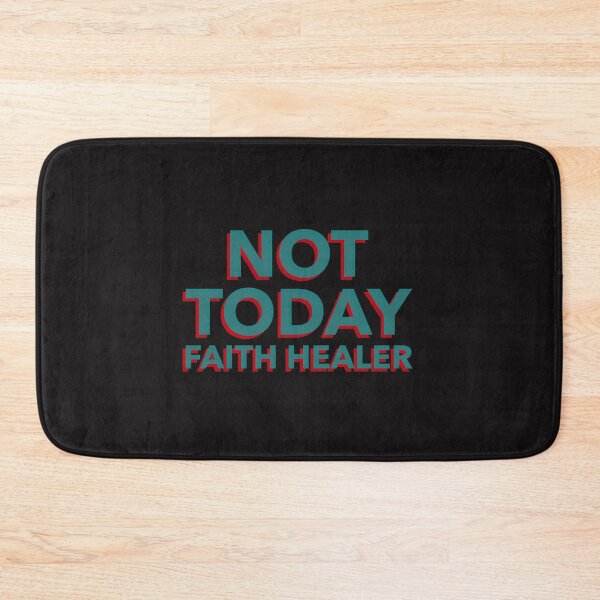 Item preview, Not Today Faith Healer designed and sold by Disabledland.