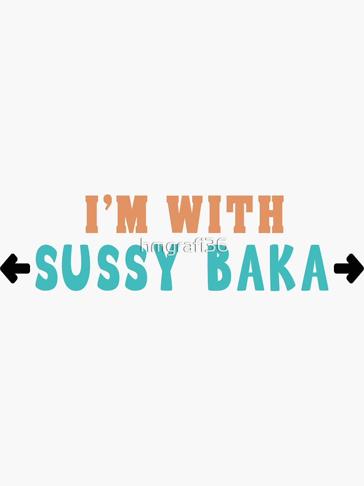 funny meme sussy baka, you're such a sussy baka' Sticker