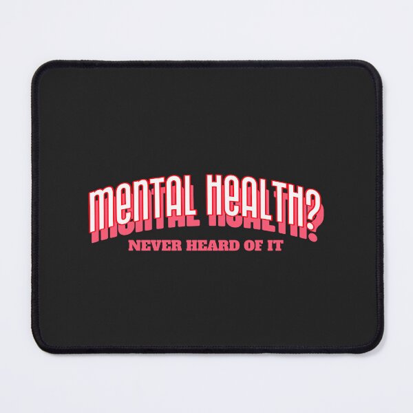Item preview, Mental Health? Never Heard of It designed and sold by Disabledland.