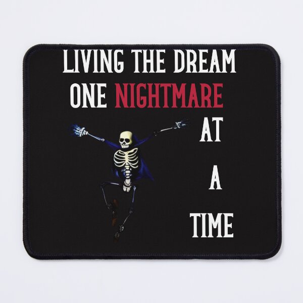 Item preview, Living the Dream one nightmare at a time designed and sold by leshewle.