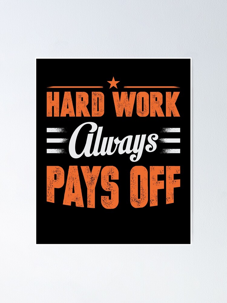 hard-work-always-pays-off-motivational-poster-by-bubltees-redbubble