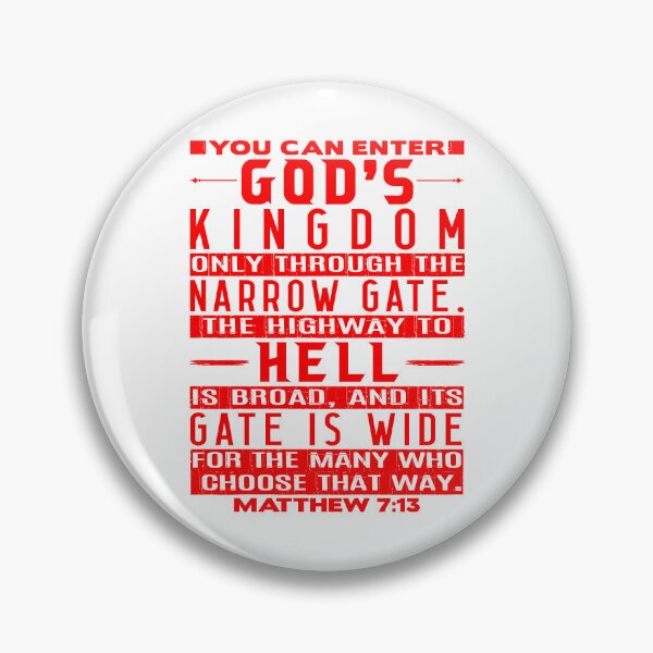 Item preview, You Can Enter God’s Kingdom Only Through The Narrow Gate - Matthew 7:13 designed and sold by plushism.