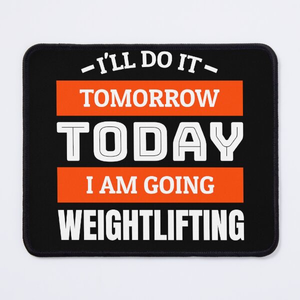 Item preview, I'll do it tomorrow i am going weightlifting designed and sold by FurioInc.
