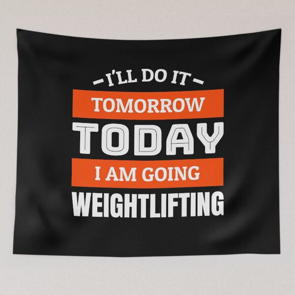 Item preview, I'll do it tomorrow i am going weightlifting designed and sold by FurioInc.