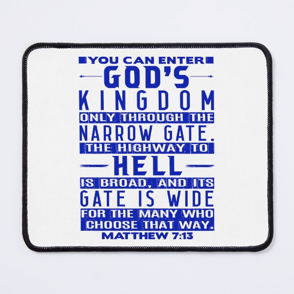 Item preview, You Can Enter God’s Kingdom Only Through The Narrow Gate - Matthew 7:13 designed and sold by plushism.
