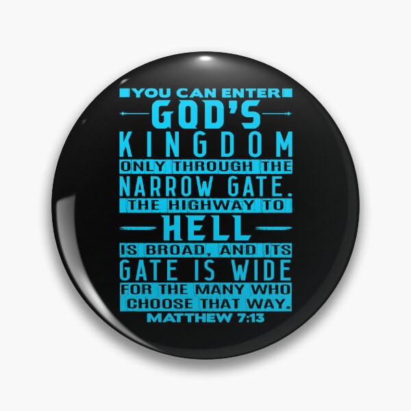 Item preview, You Can Enter God’s Kingdom Only Through The Narrow Gate - Matthew 7:13 designed and sold by plushism.