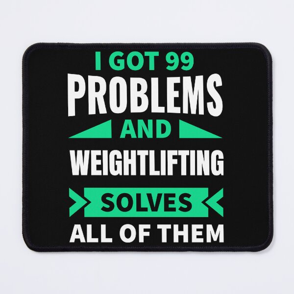 Item preview, I got 99 problems and weightlifting solves all of them designed and sold by FurioInc.