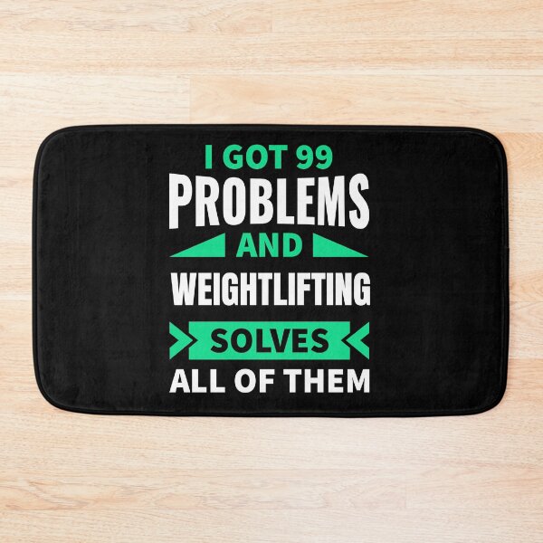 Item preview, I got 99 problems and weightlifting solves all of them designed and sold by FurioInc.