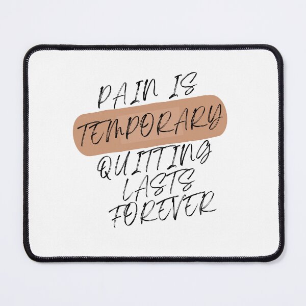 Item preview, Pain Is Temporary Quitting Lasts Forever designed and sold by EXproRIMENT.