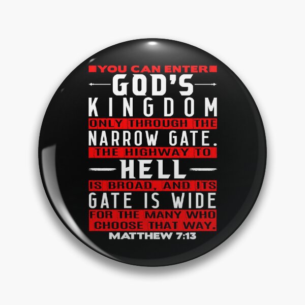 Item preview, You Can Enter God’s Kingdom Only Through The Narrow Gate - Matthew 7:13 designed and sold by plushism.