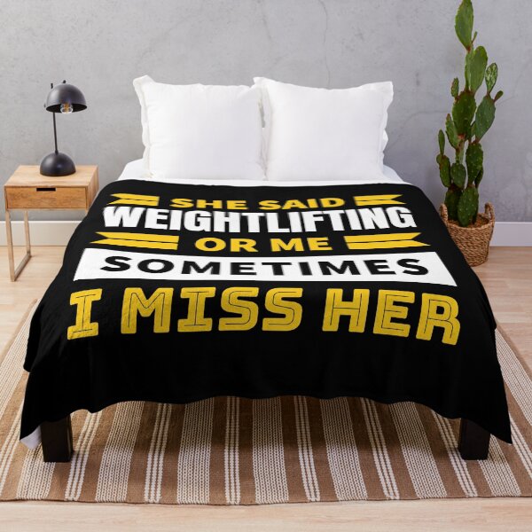 Item preview, She said weightlifting or me sometimes i miss her designed and sold by FurioInc.