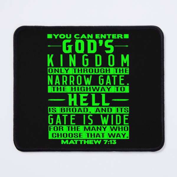 Item preview, You Can Enter God’s Kingdom Only Through The Narrow Gate - Matthew 7:13 designed and sold by plushism.