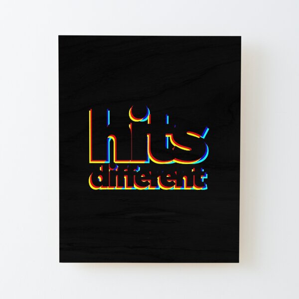 Hits Different Wood Mounted Print