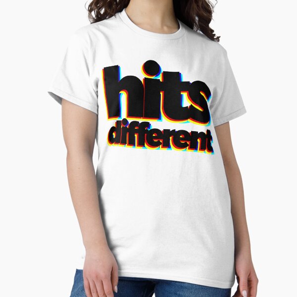 Hits Different Classic T-Shirt