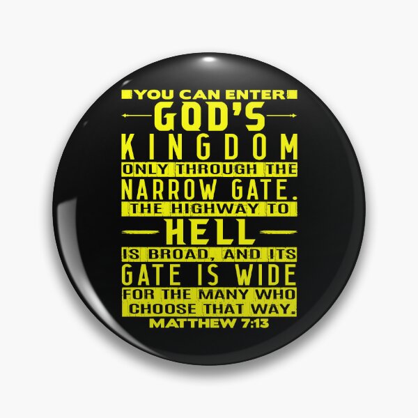 Item preview, You Can Enter God’s Kingdom Only Through The Narrow Gate - Matthew 7:13 designed and sold by plushism.