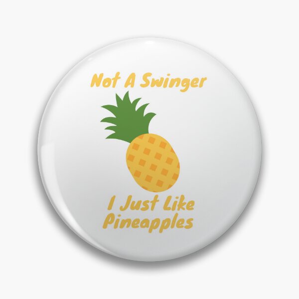 Item preview, Not A Swinger I Just Like Pineapples designed and sold by FlamingFlare.