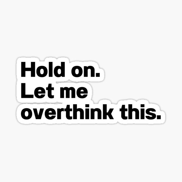 Item preview, Hold On Let Me Overthink This designed and sold by IntrovertWorld.