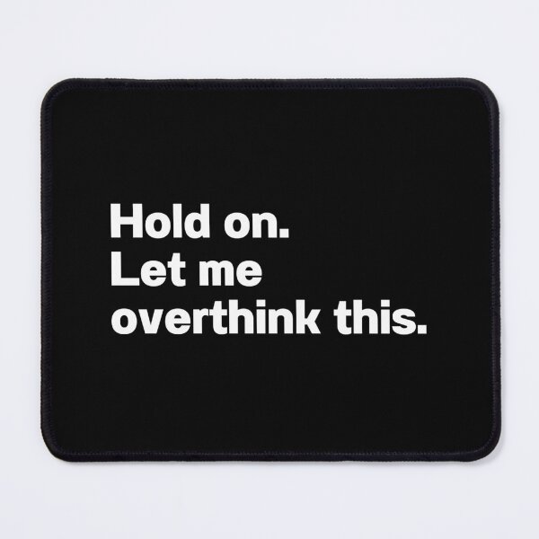 Item preview, Hold On Let Me Overthink This designed and sold by IntrovertWorld.