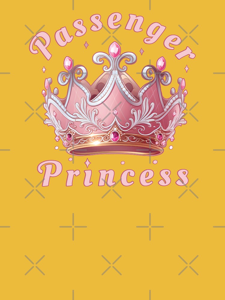 Passenger Princess Meme Passenger Seat Crown Essential T-Shirt for Sale by  Nymmzi