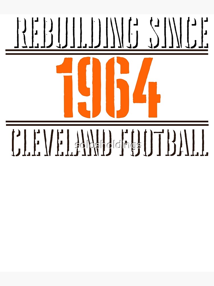 Cleveland Football Rebuilding Since 1964 Shirt Funny 