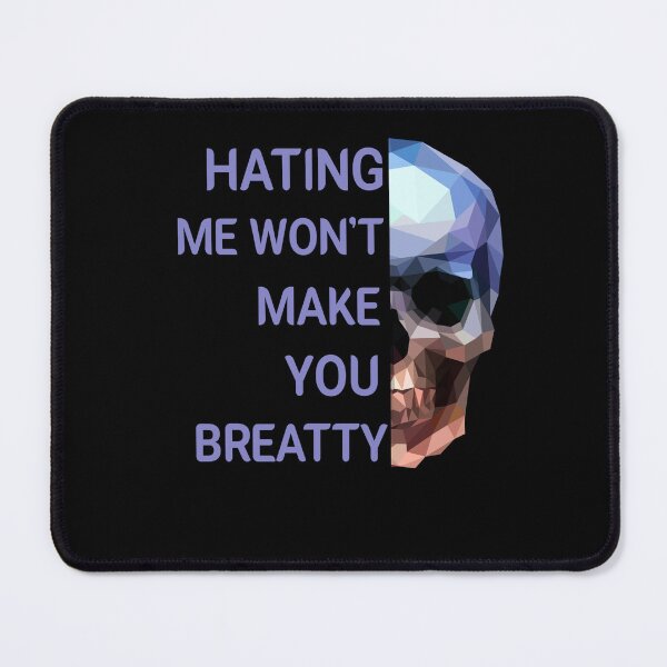 Item preview, Hating me wont make you pretty  designed and sold by fattim3.