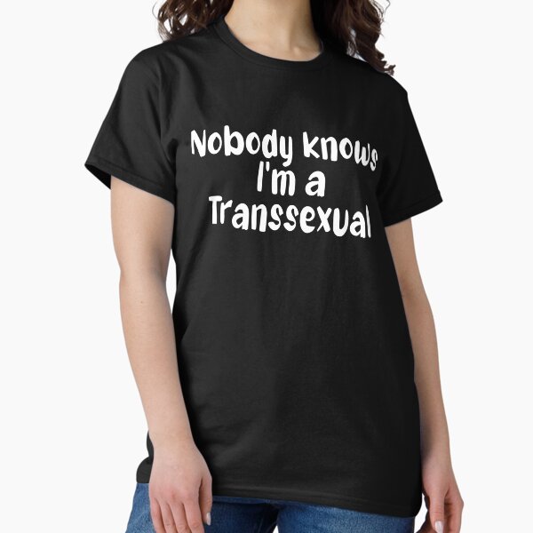 Artikel-Vorschau von Niemand weiß, dass ich ein Transsexueller bin, designt und verkauft von FlyShop1.