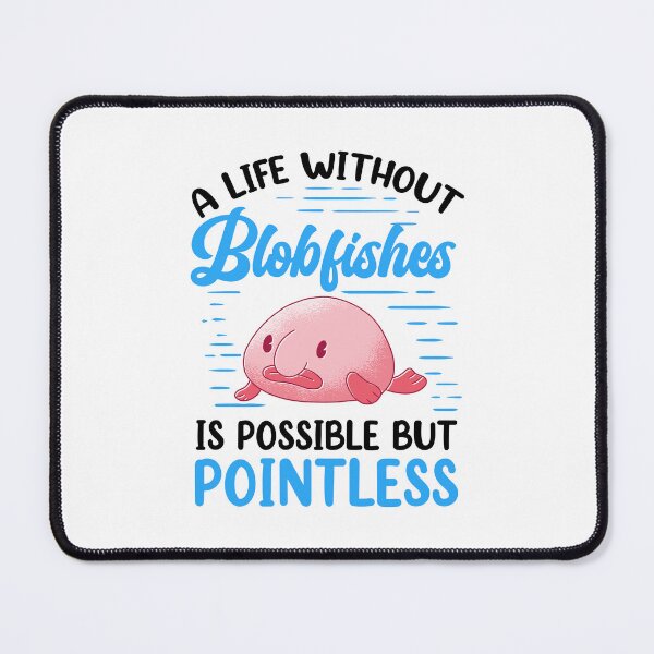 Item preview, life without blobfish funny blobfish designed and sold by madgrfx.