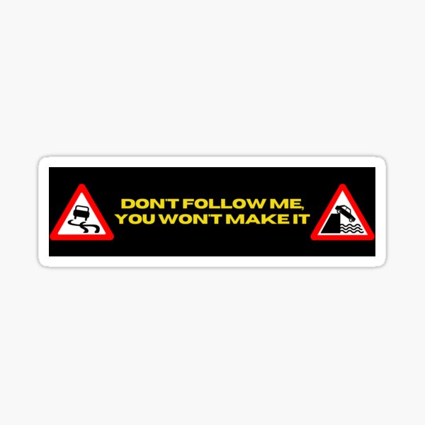 Item preview, Don't follow me, you won't make it designed and sold by Bumper2Bumper.