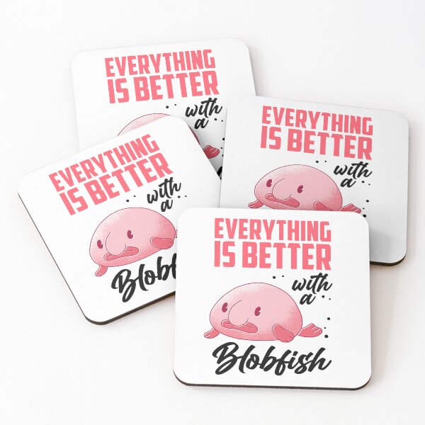 Item preview, Blobfish everything is better funny blobfish designed and sold by madgrfx.