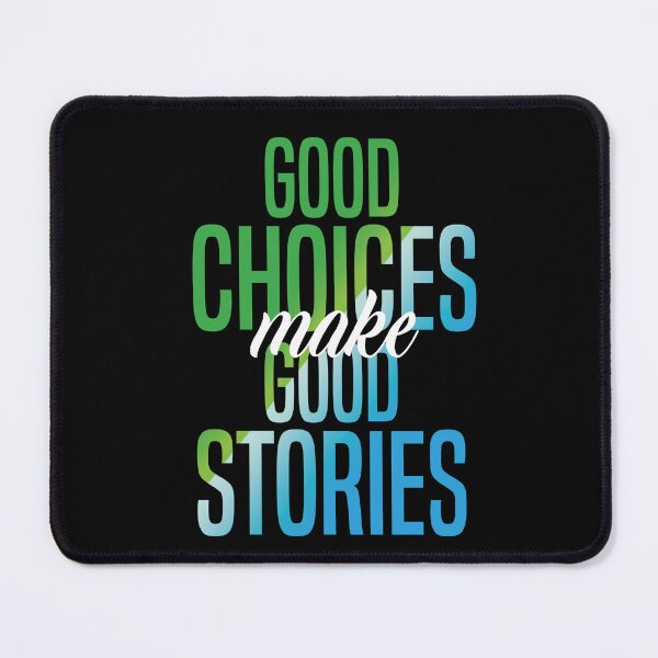 Item preview, Good Choices Make Good Stories designed and sold by badCasperTees.