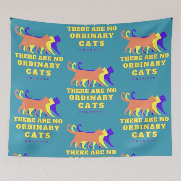 Item preview, Cat art and Colette quote: There are no Ordinary Cats designed and sold by artbleed.