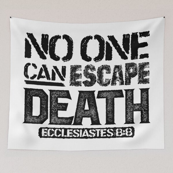 Item preview, No One Can Escape Death - Ecclesiastes 8:8 designed and sold by plushism.