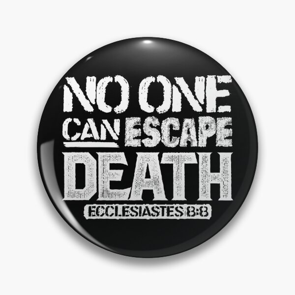 Item preview, No One Can Escape Death - Ecclesiastes 8:8 designed and sold by plushism.