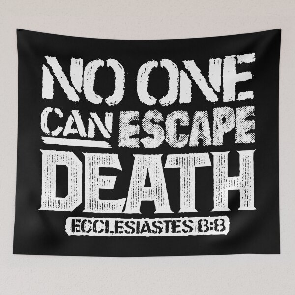 Item preview, No One Can Escape Death - Ecclesiastes 8:8 designed and sold by plushism.