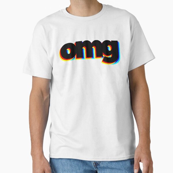 OMG Oh My God Classic T-Shirt