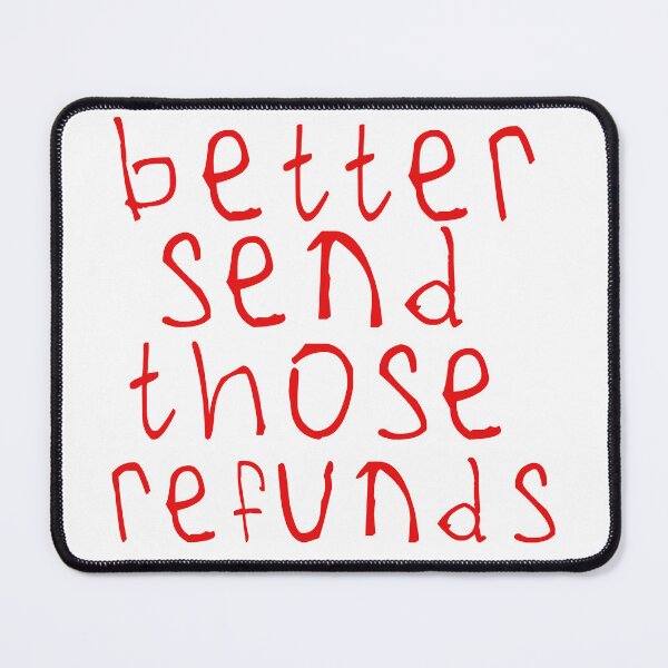 Item preview, Better send those refunds designed and sold by kinpirks.