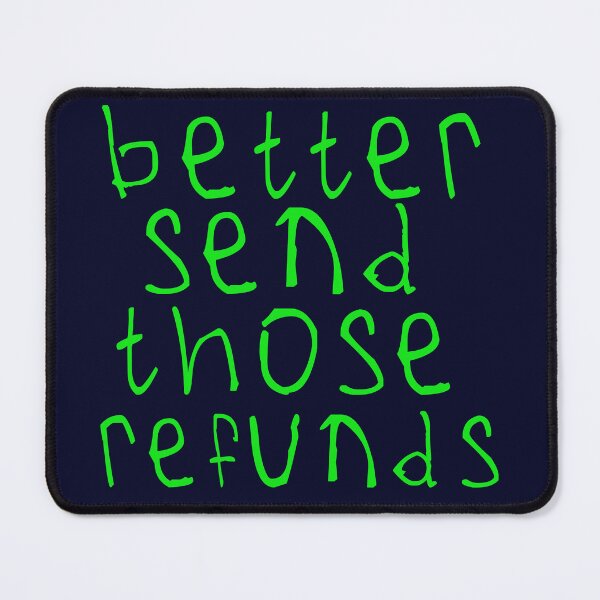 Item preview, Better send those refunds designed and sold by kinpirks.