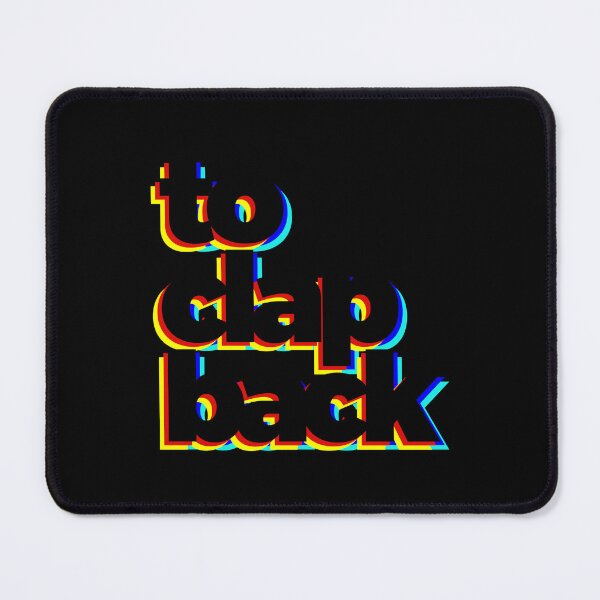 Item preview, To Clap Back designed and sold by kloiks.