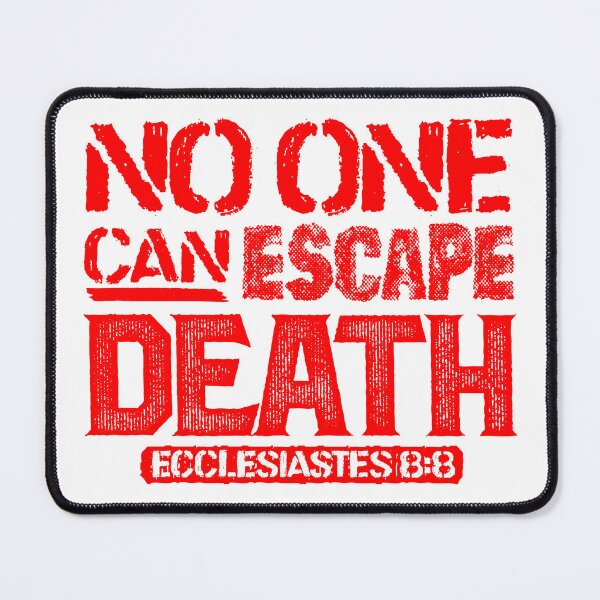 Item preview, No One Can Escape Death - Ecclesiastes 8:8 designed and sold by plushism.