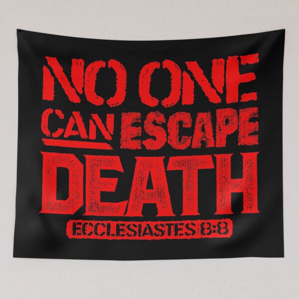 Item preview, No One Can Escape Death - Ecclesiastes 8:8 designed and sold by plushism.