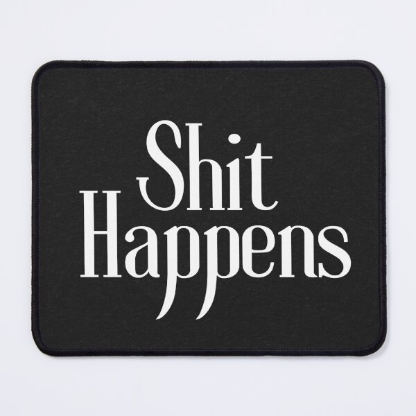 Item preview, Shit Happens designed and sold by tattooclumsey.