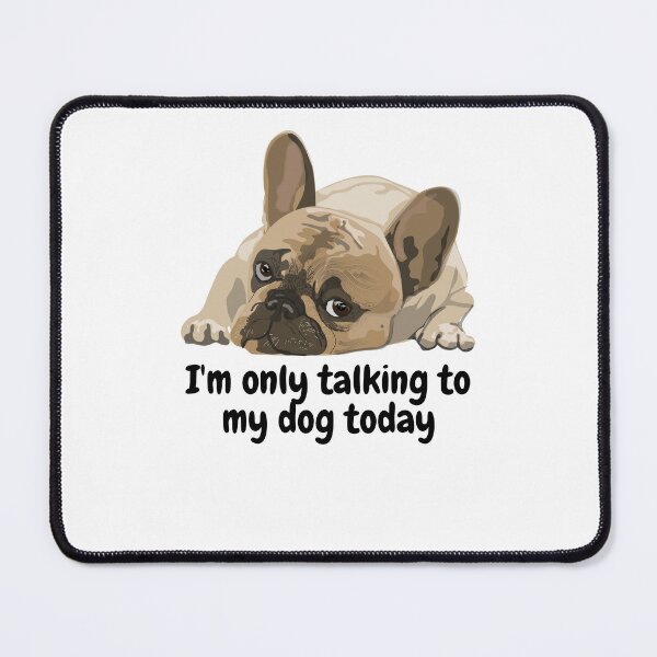 Item preview, I'm only talking to my dog today designed and sold by printa-girl.