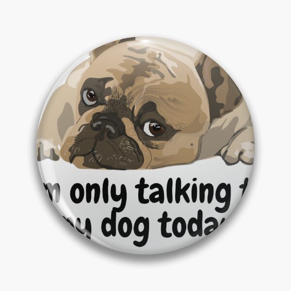 Item preview, I'm only talking to my dog today designed and sold by printa-girl.
