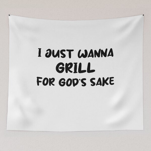 Item preview, i just wanna grill for god's sake meme Apron designed and sold by STELATO.