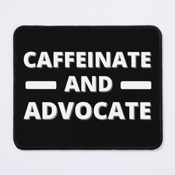 Item preview, Caffeinate And Advocate designed and sold by shoppnow1.