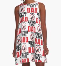 I am a DAD against VAPING! A-Line Dress