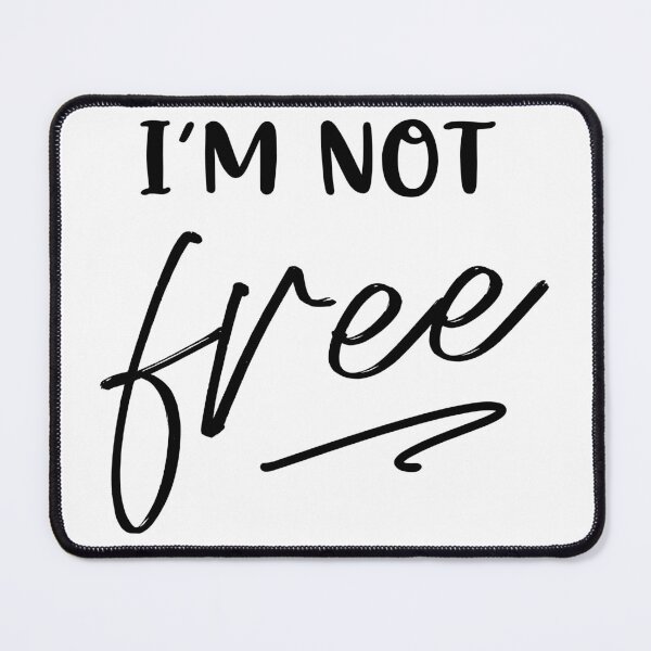 Item preview, I'm not Free designed and sold by How67.