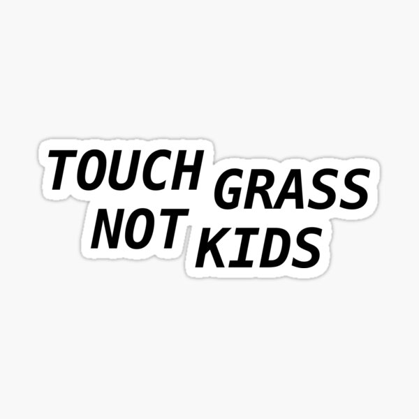 Touch grass - 9GAG