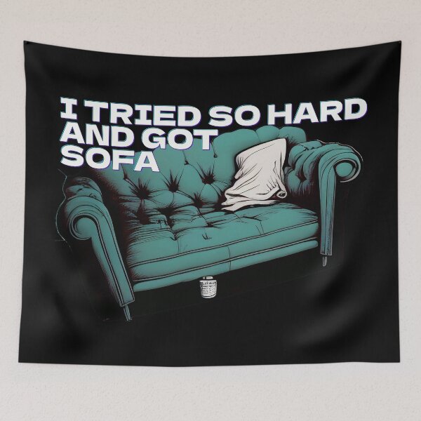 Item preview, I Tried So Hard And Got Sofa designed and sold by john-ess.